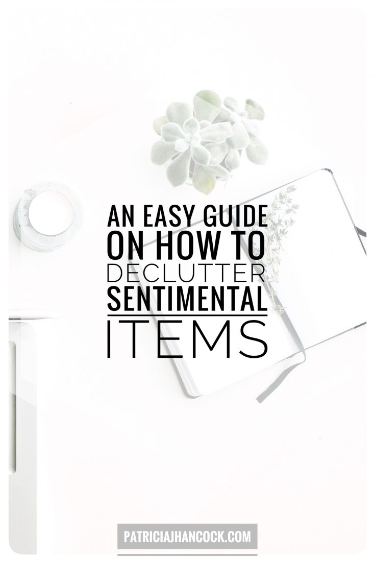 Easy and actionable steps to take to declutter and part with sentimental items. minimalism | organization | decluttering | how to | beginner's guide | easy