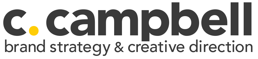 C. CAMPBELL &mdash; Brand Strategy &amp; Creative Direction