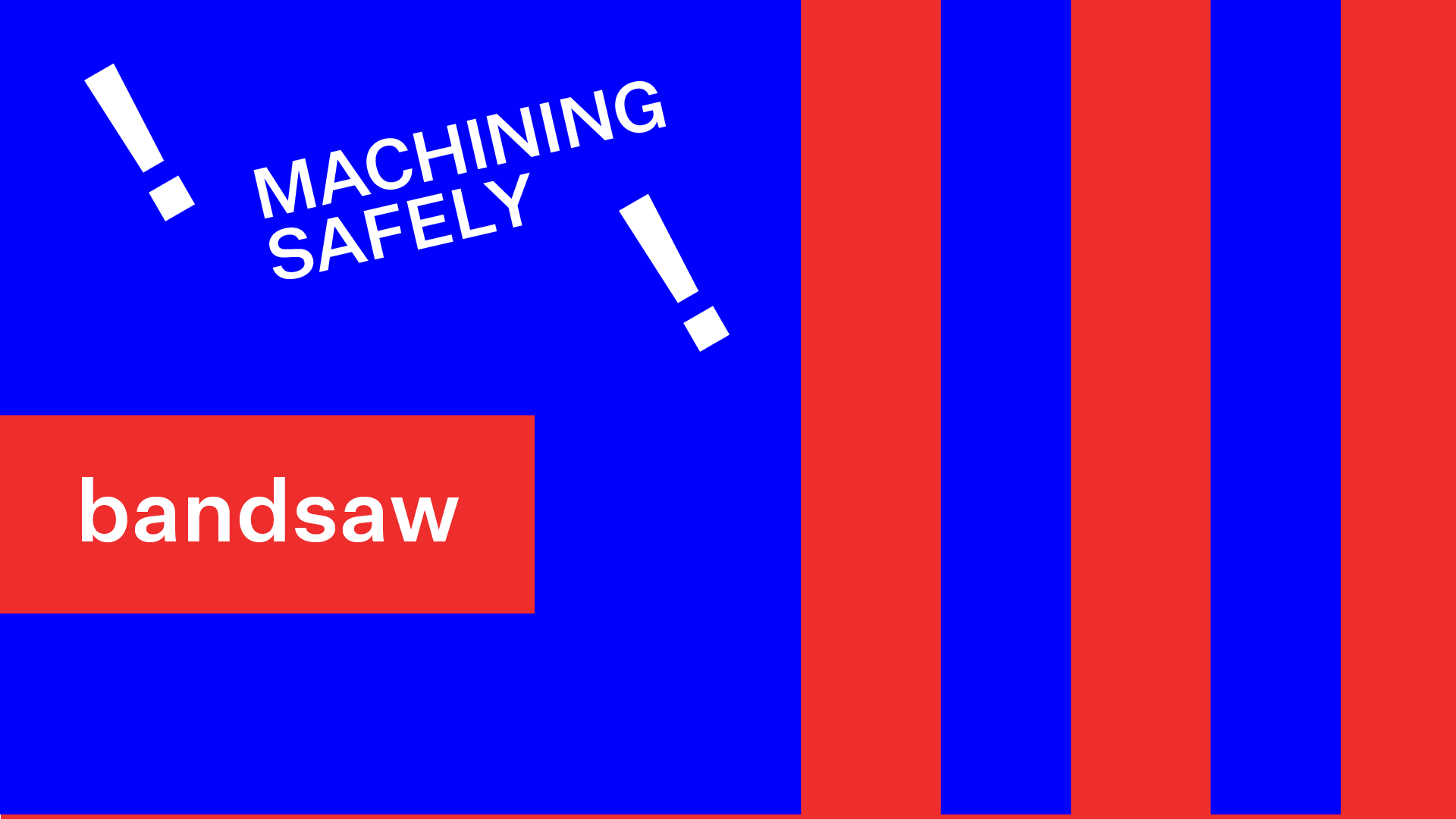 Machining safely: bandsaw