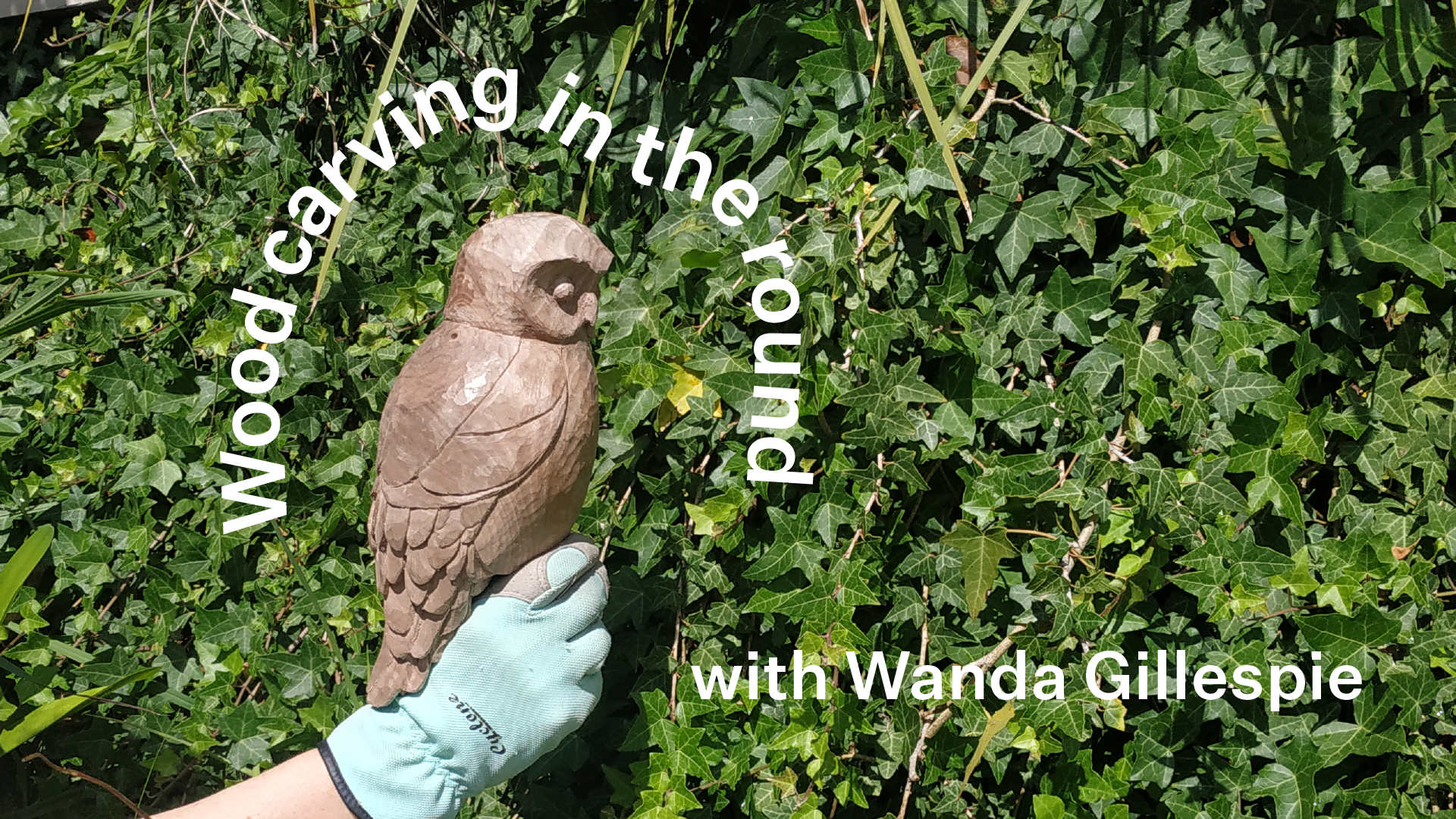 Wood carving in the round, with Wanda Gillespie