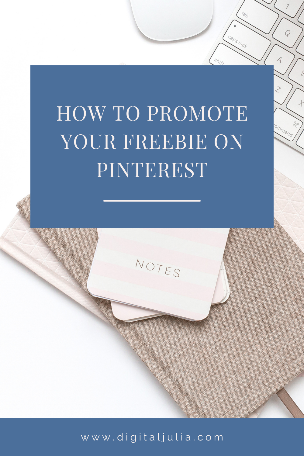 HOW TO PROMOTE YOUR FREEBIE ON PINTEREST