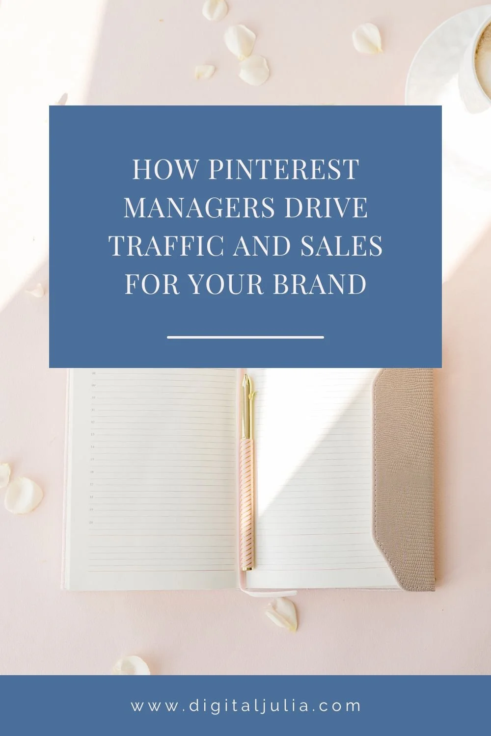 HOW PINTEREST MANAGERS DRIVE TRAFFIC AND SALES FOR YOUR BRAND