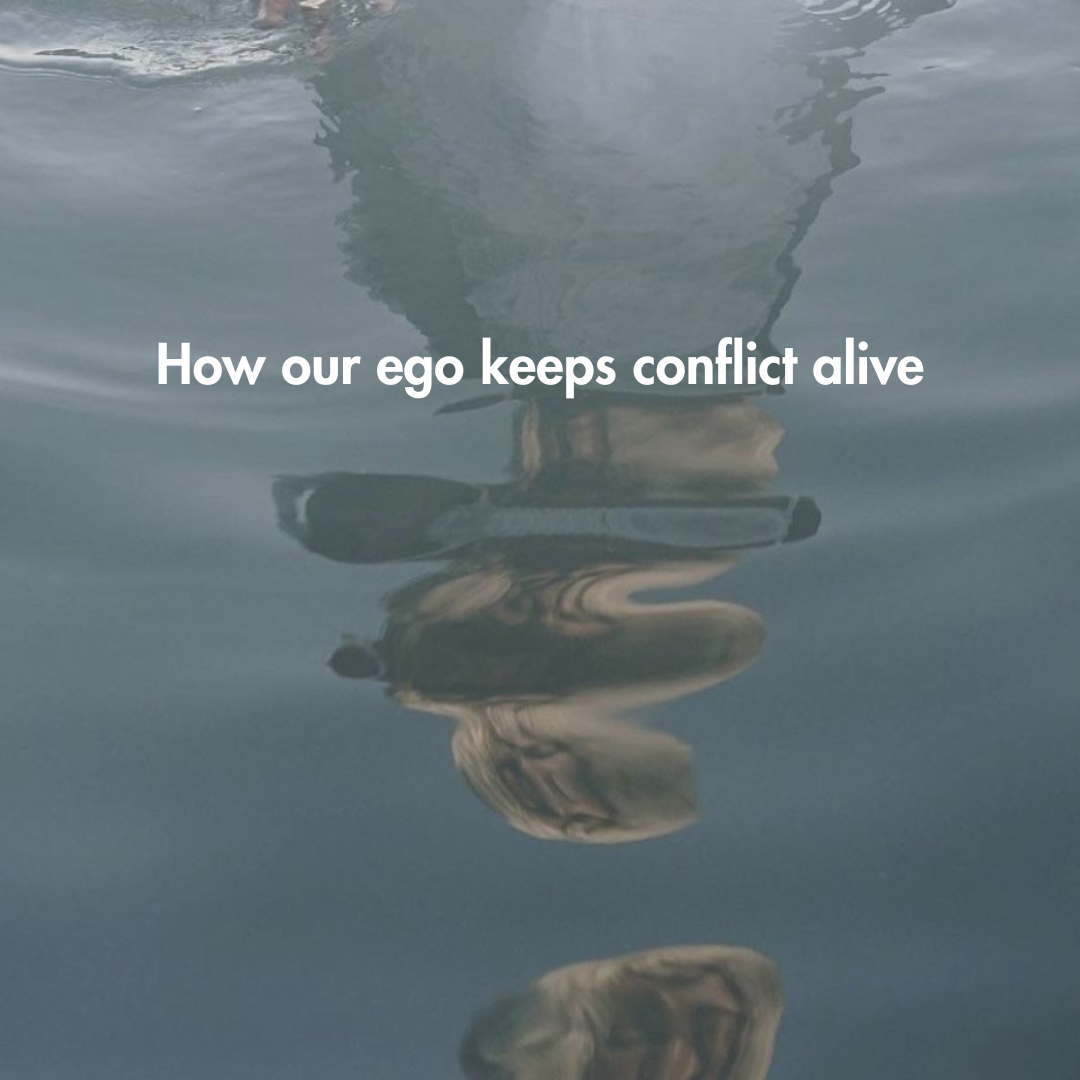 How our ego keeps conflict alive