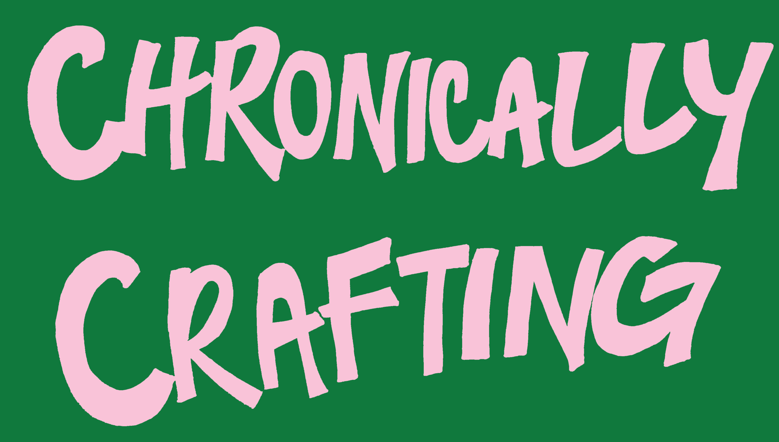 Chronically Crafting