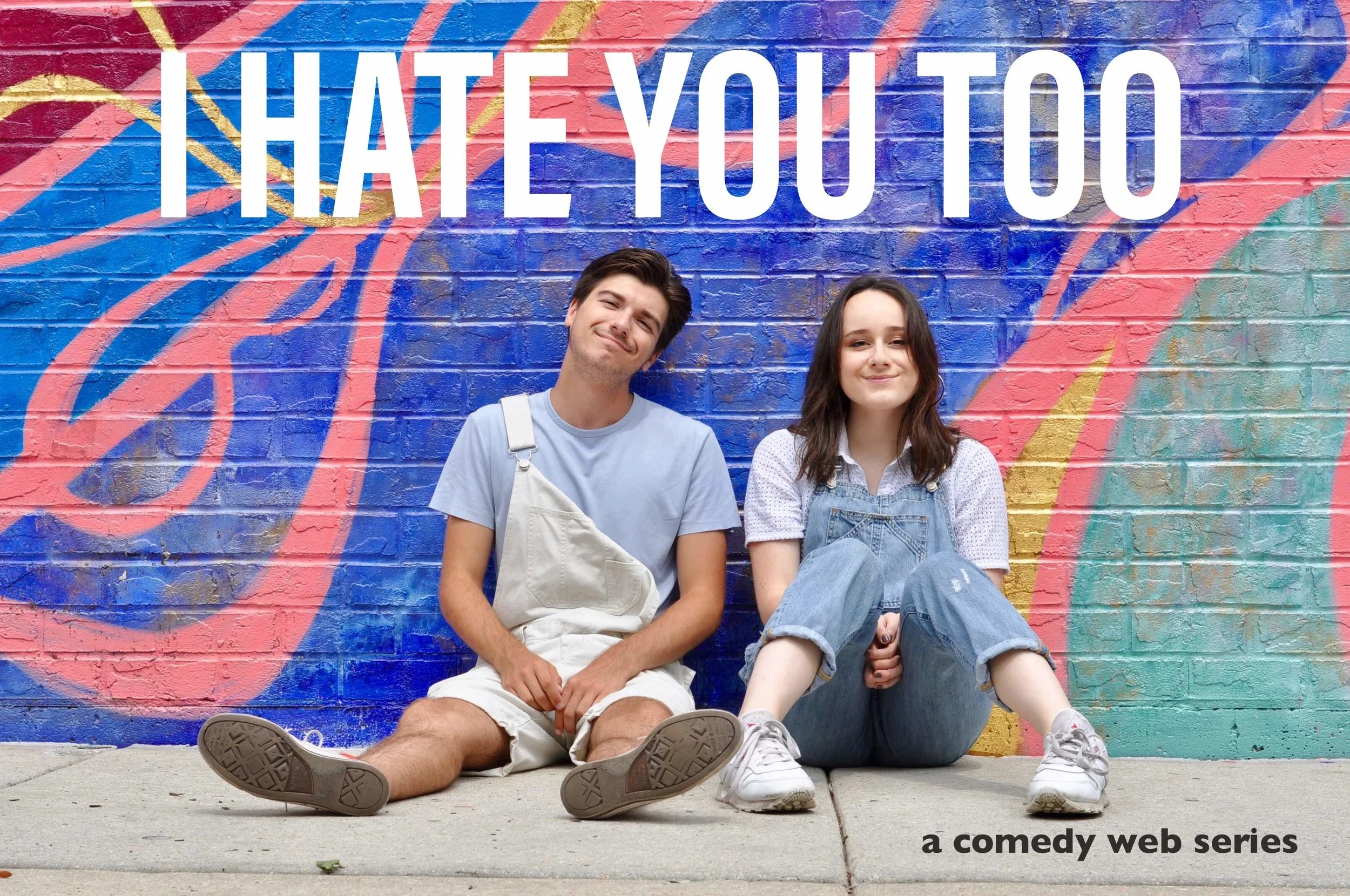 It's FINALLY here: "I Hate You, Too" Season 1 Streaming NOW on YouTube!