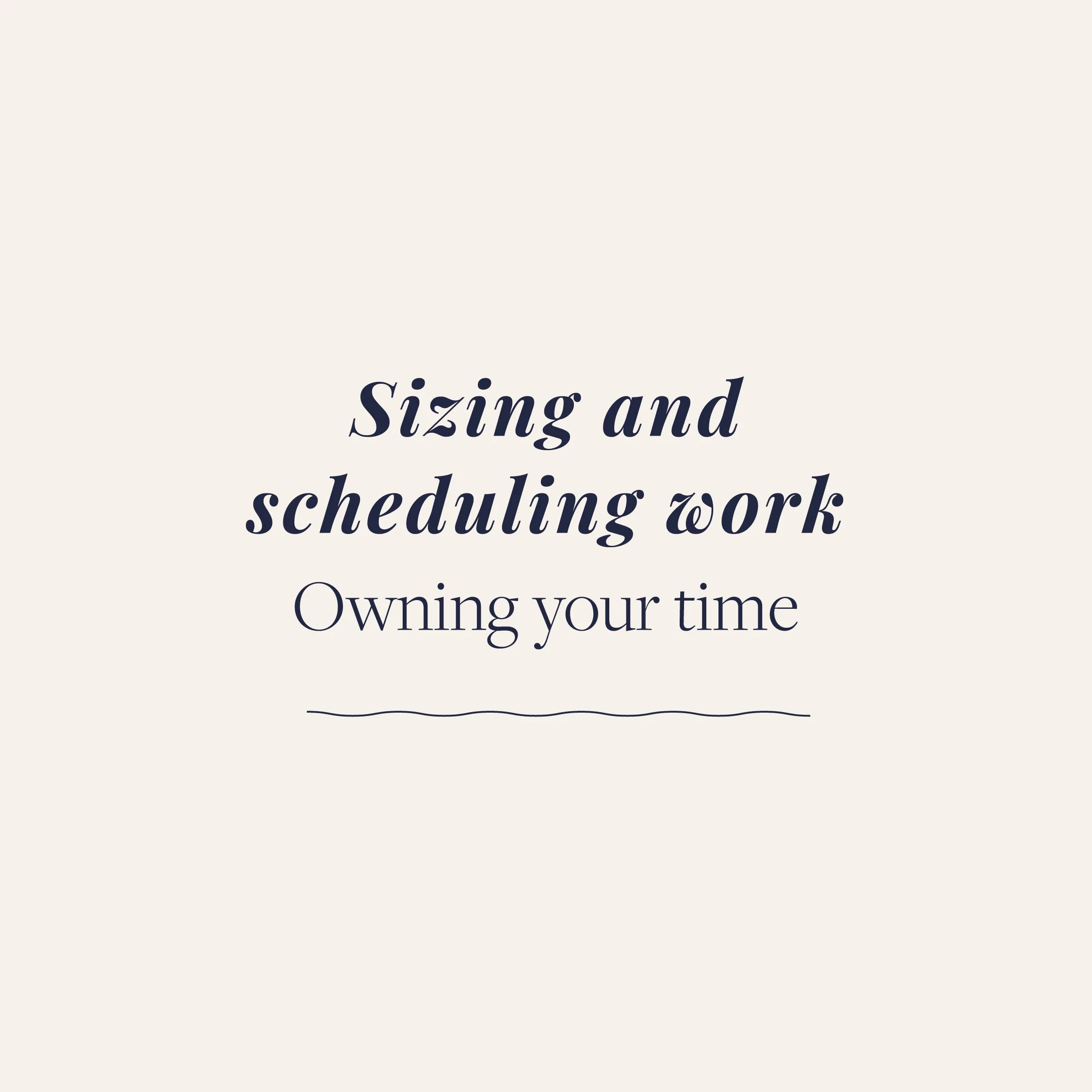 Sizing and scheduling work