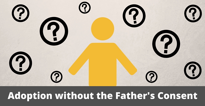 Adoption-without-the-Fathers-Consent.jpg