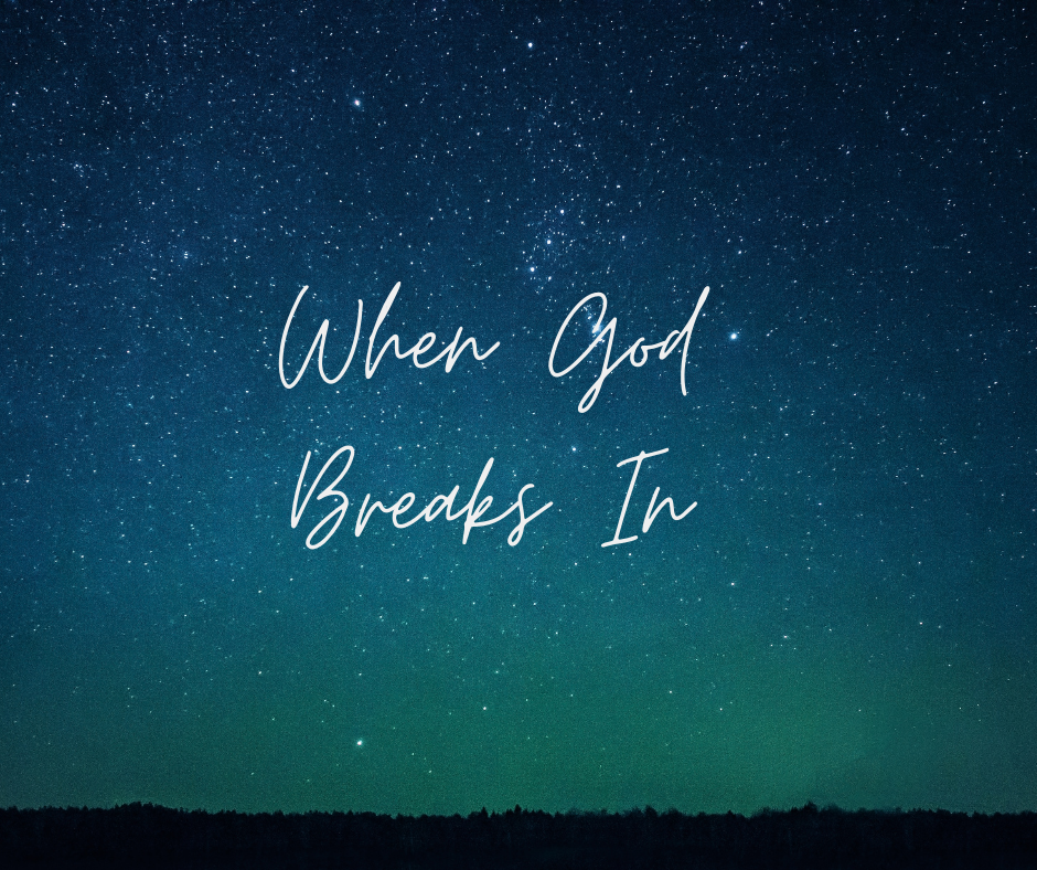 When God Breaks In