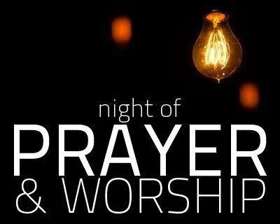 Night of Worship &amp; Prayer 
