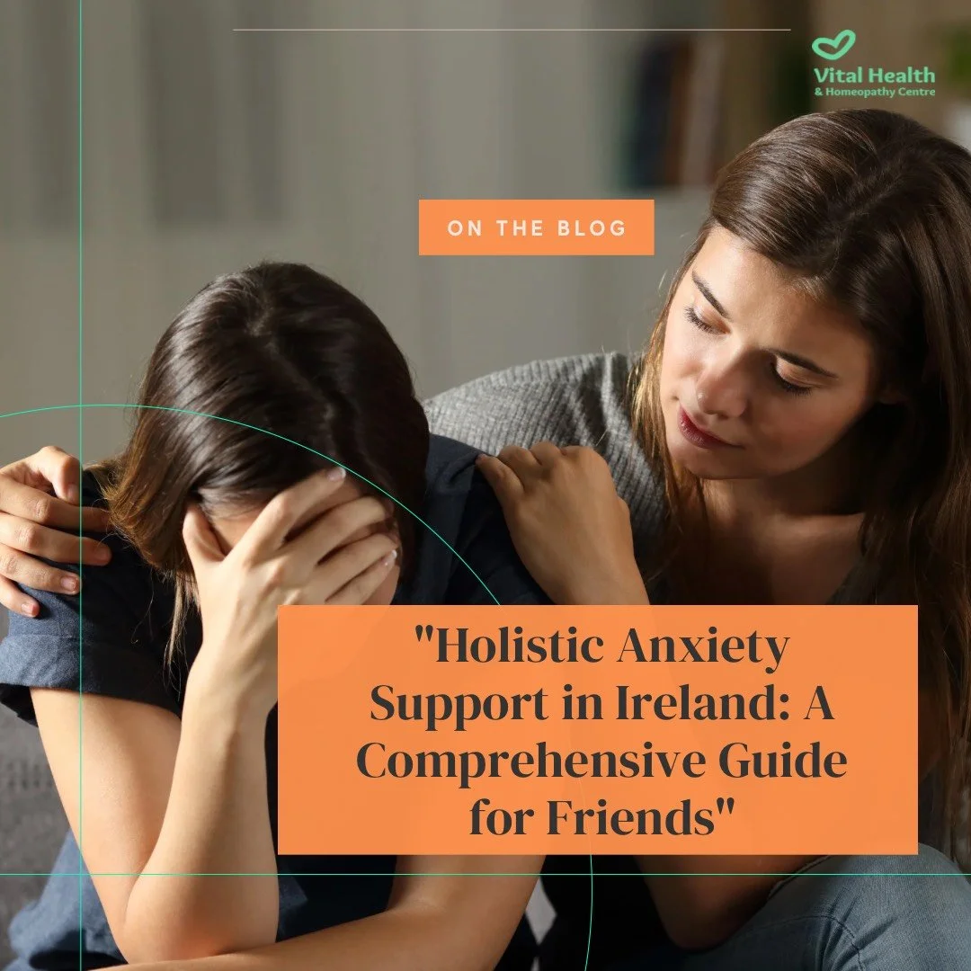 Holistic Anxiety Support In Ireland: A Comprehensive Guide For Friends