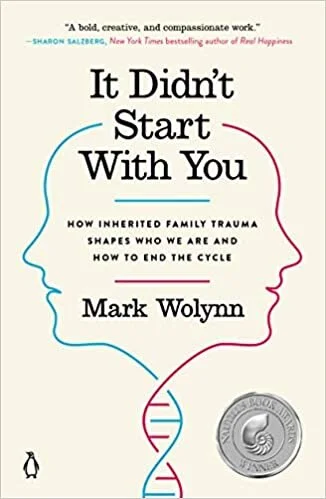 It Didn't Start with You: How Inherited Family Trauma Shapes Who We Are and How to End the Cycle 