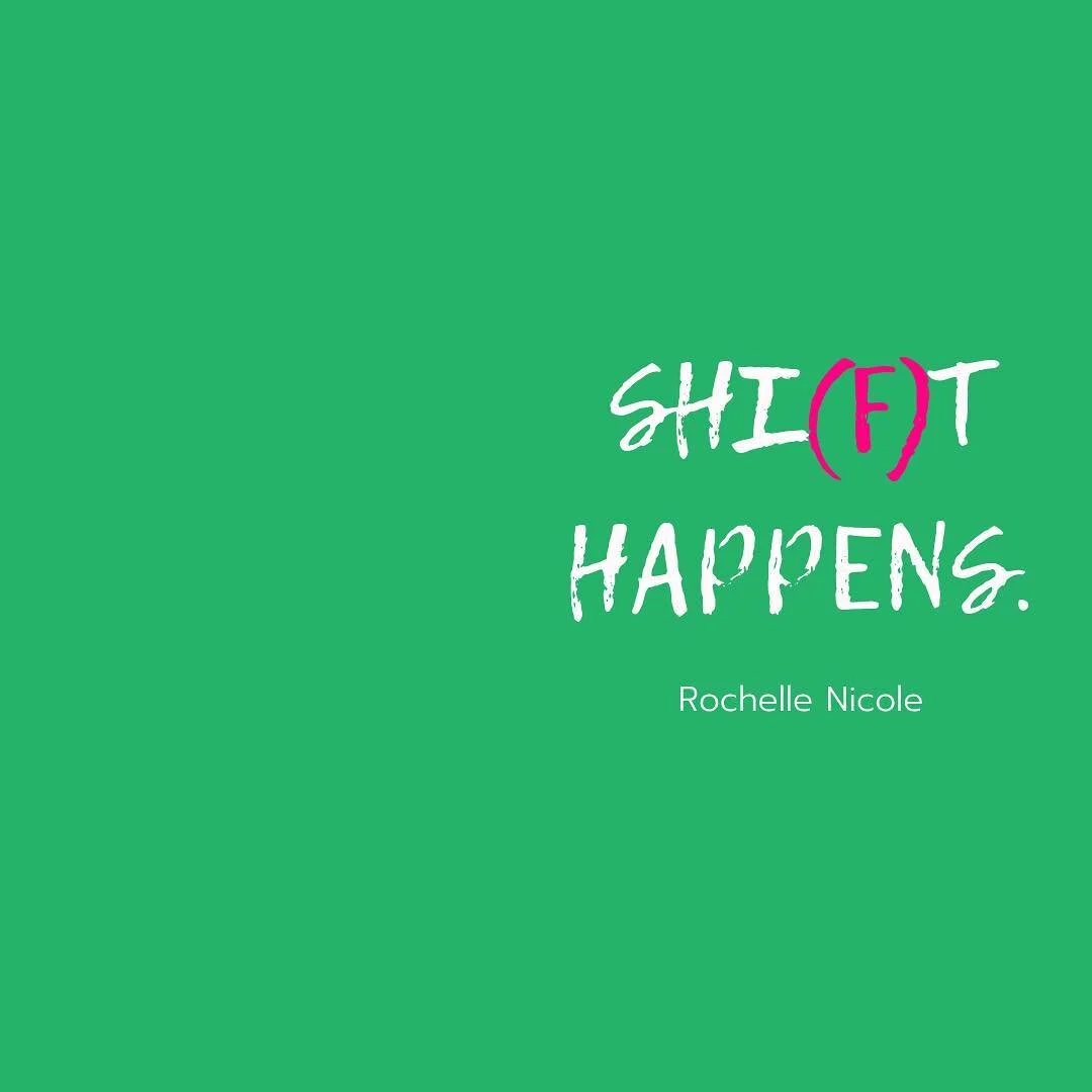 When shit happens, shift happens and it&rsquo;s a simple fact of life. No one is excluded and it happens to all of us. It usually happens when you least expect it. You can&rsquo;t change shit or rewrite the past, but you can accept a shift is happeni