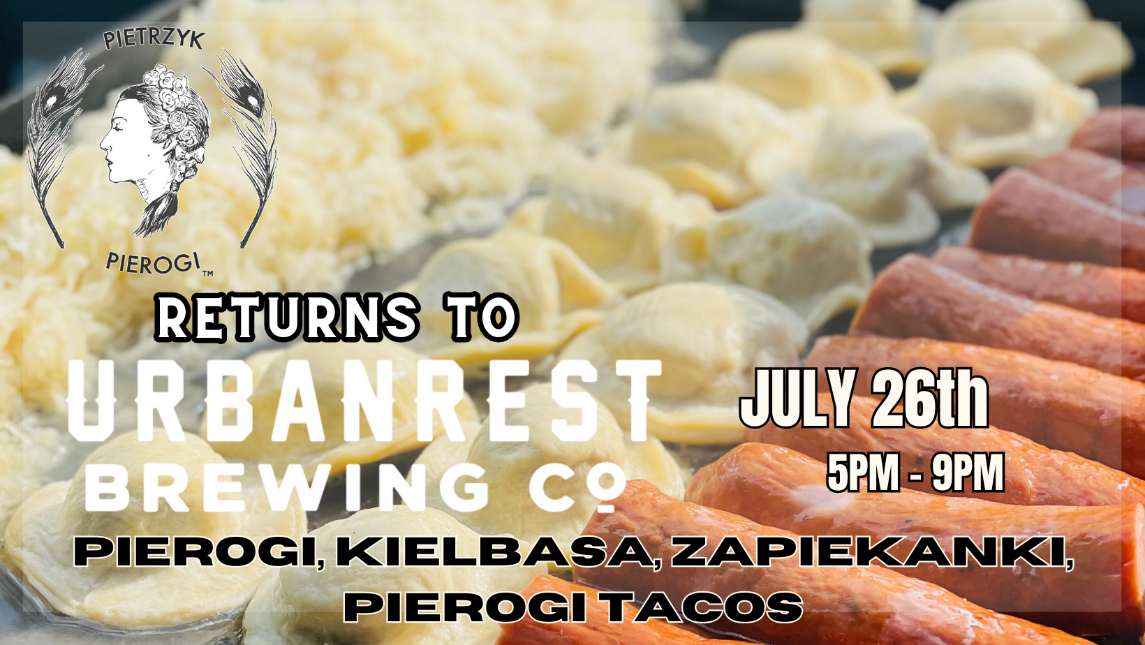 PIETRZYK PIEROGI RETURNS TO URBANREST BREWING CO FOR A FRIDAY NIGHT PIEROGI PARTY!!! (Copy)