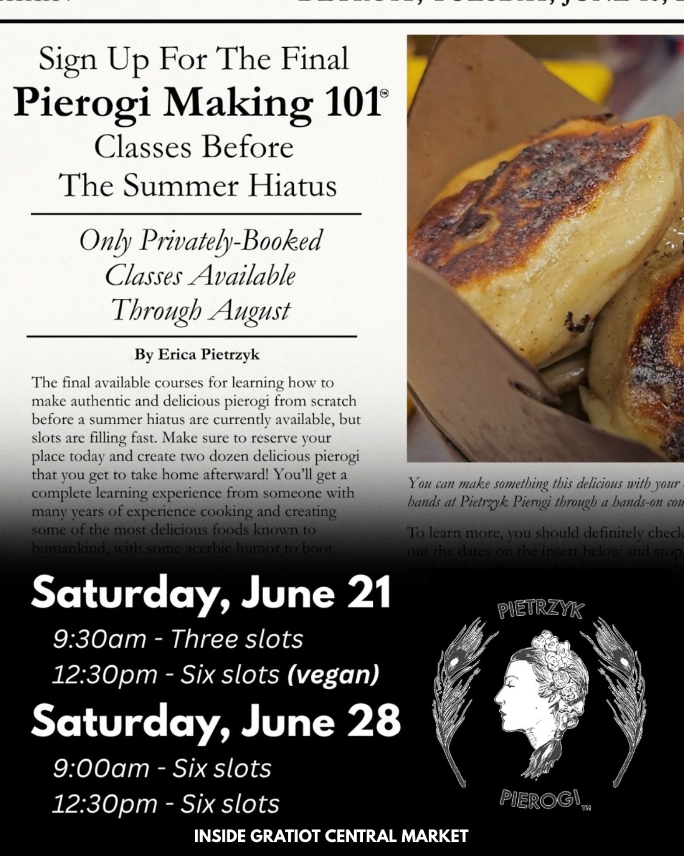 YOU READ IT RIGHT! 

In July and August we are taking a quick interlude from our regularly scheduled Pierogi Making 101 Classes. 

If you have a full group of 6-8 people and want to do a class during this time, just send us a message and we will get 