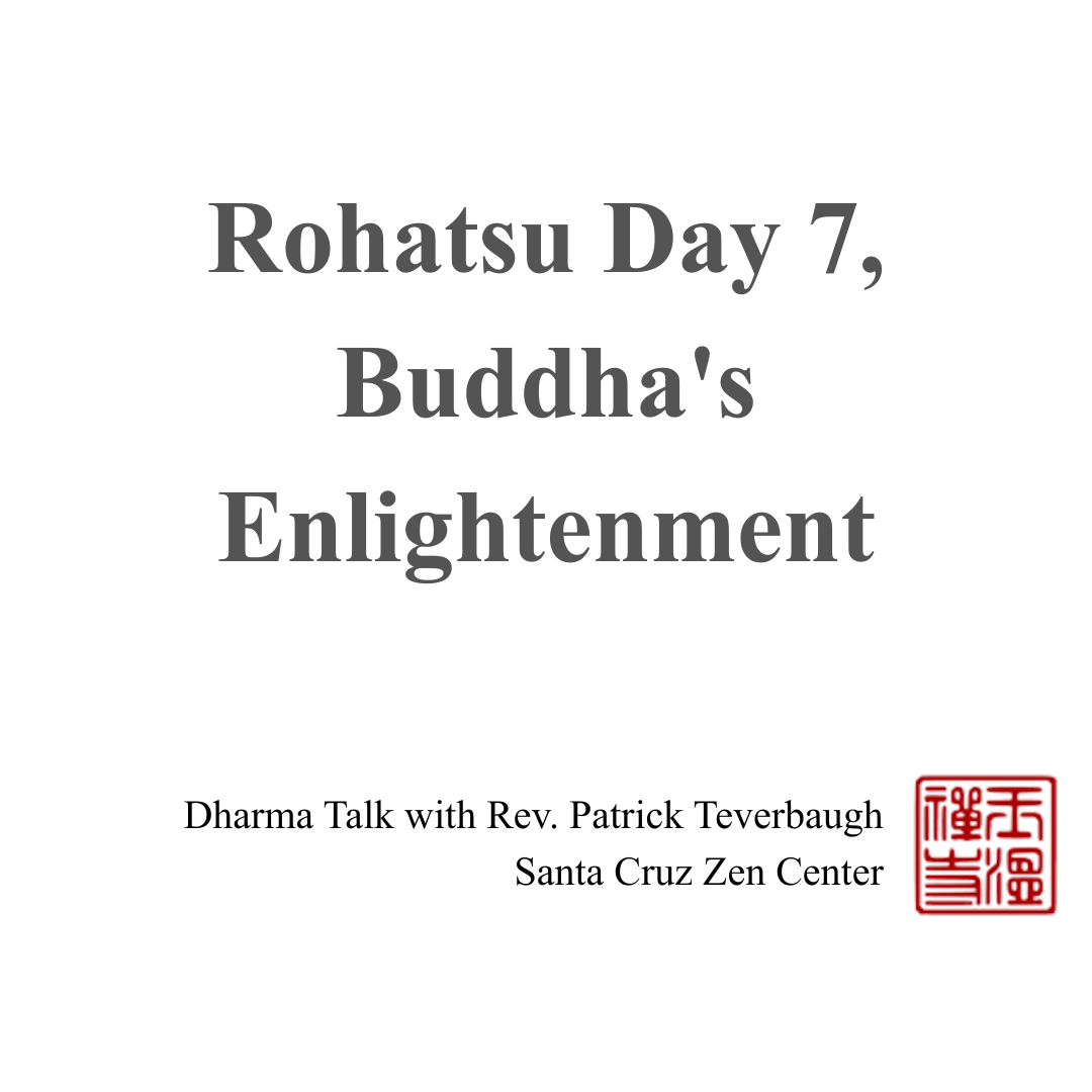 Rohatsu Day 7, Buddha's Enlightenment.