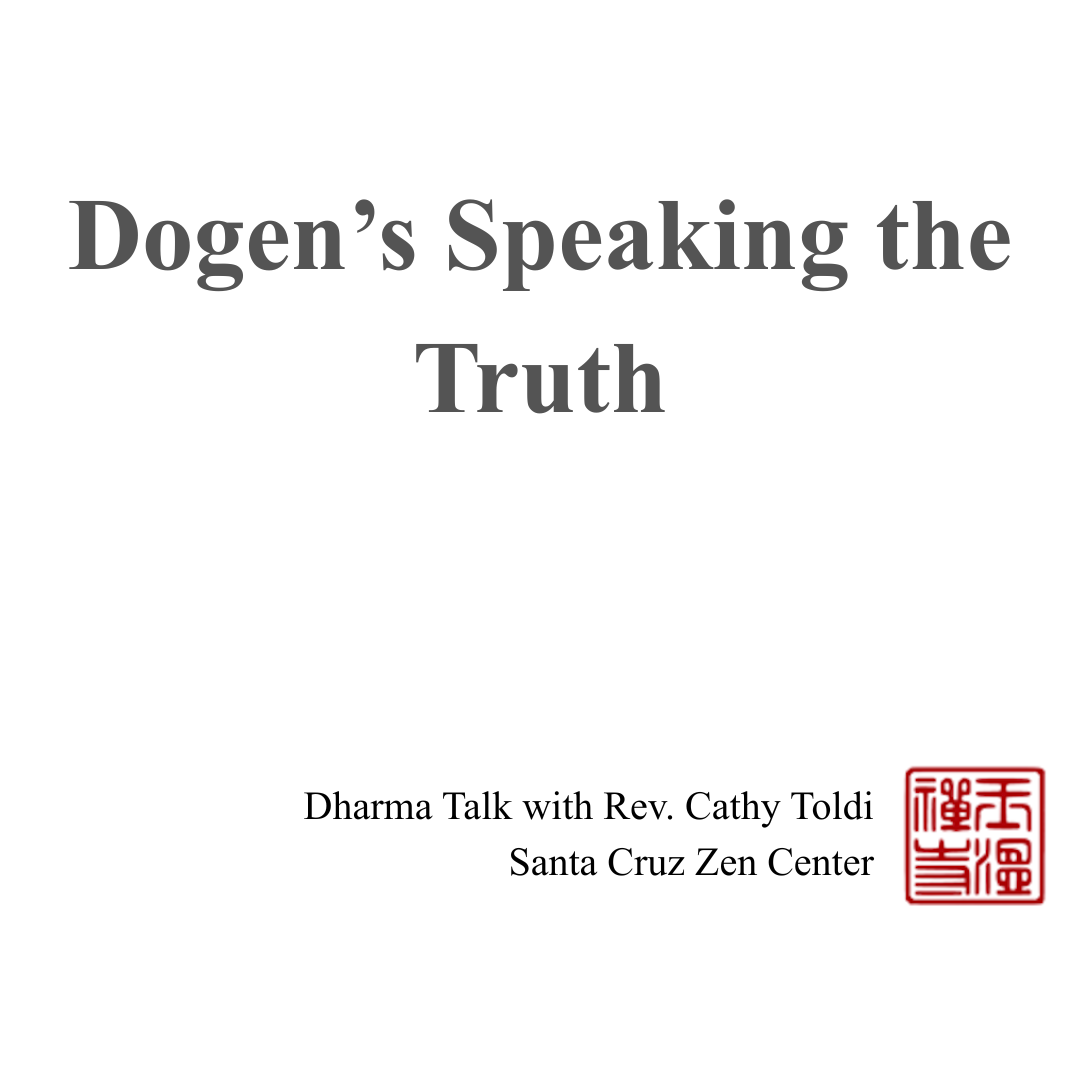 Dogen’s Speaking the Truth