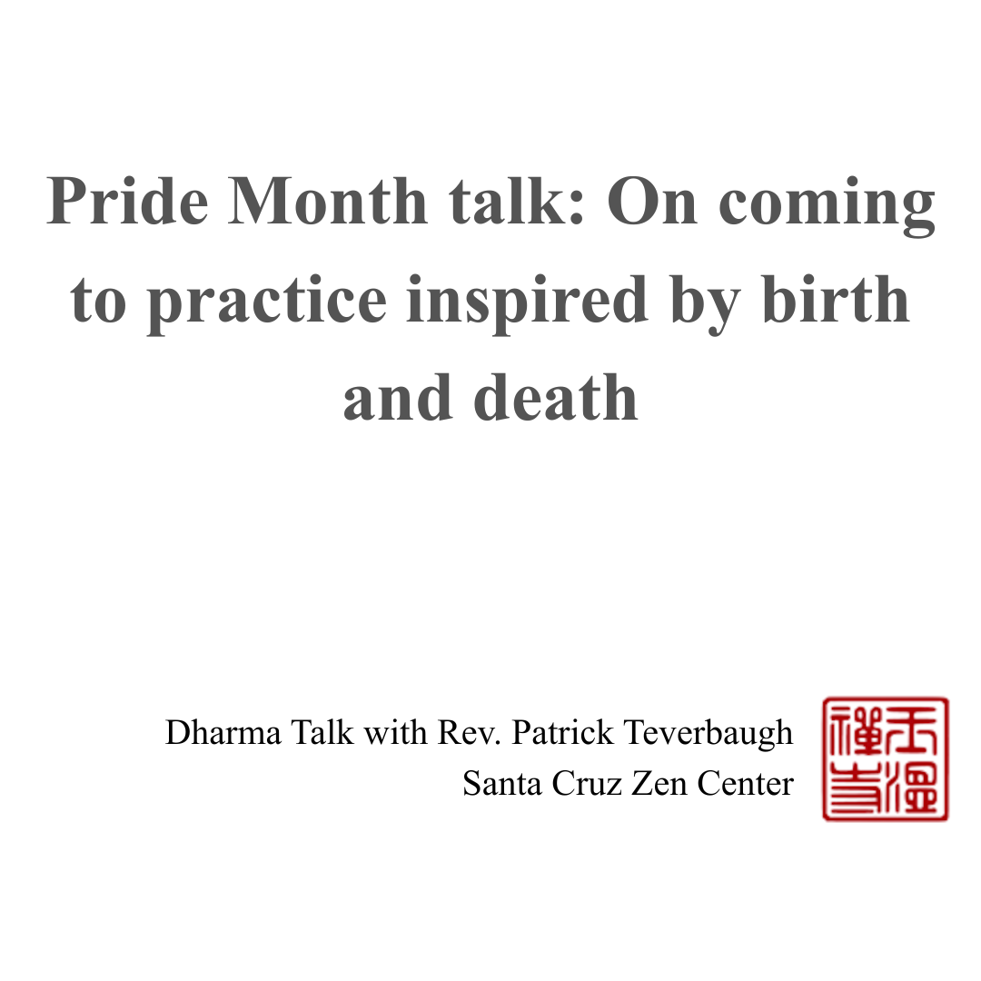 Pride Month talk: On coming to practice inspired by birth and death