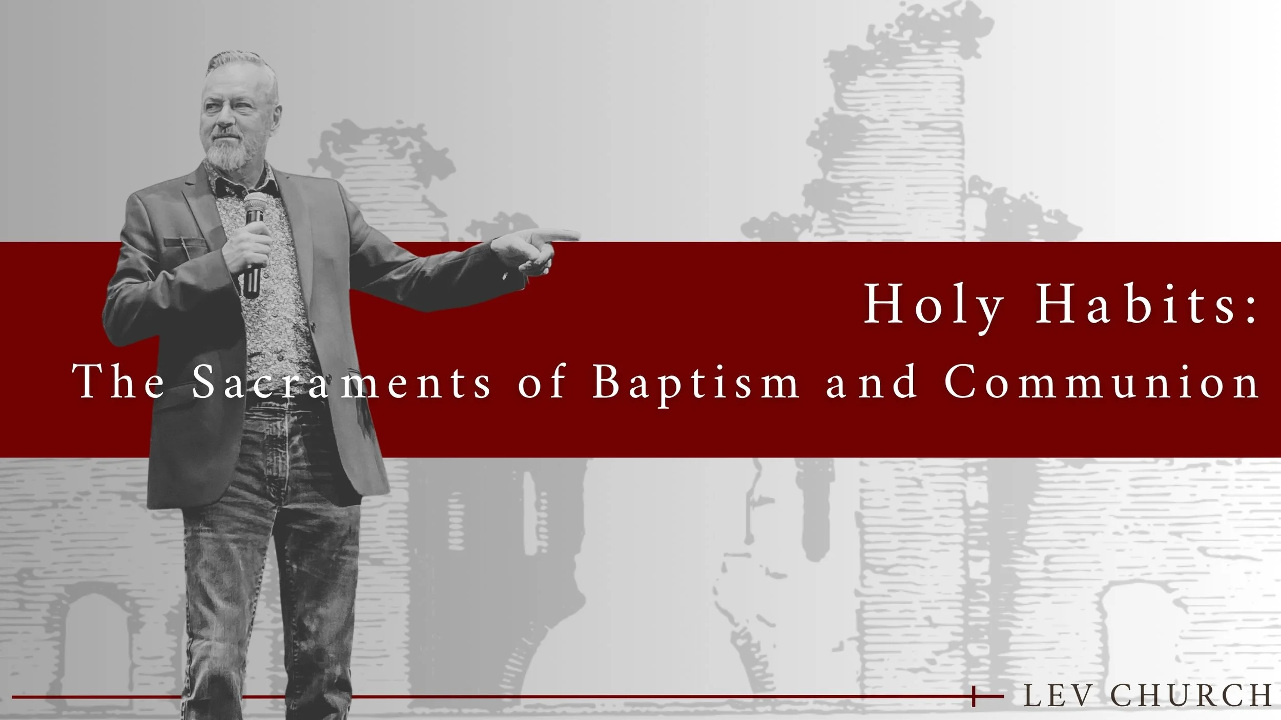 Holy Habits: The Sacraments of Baptism and Communion