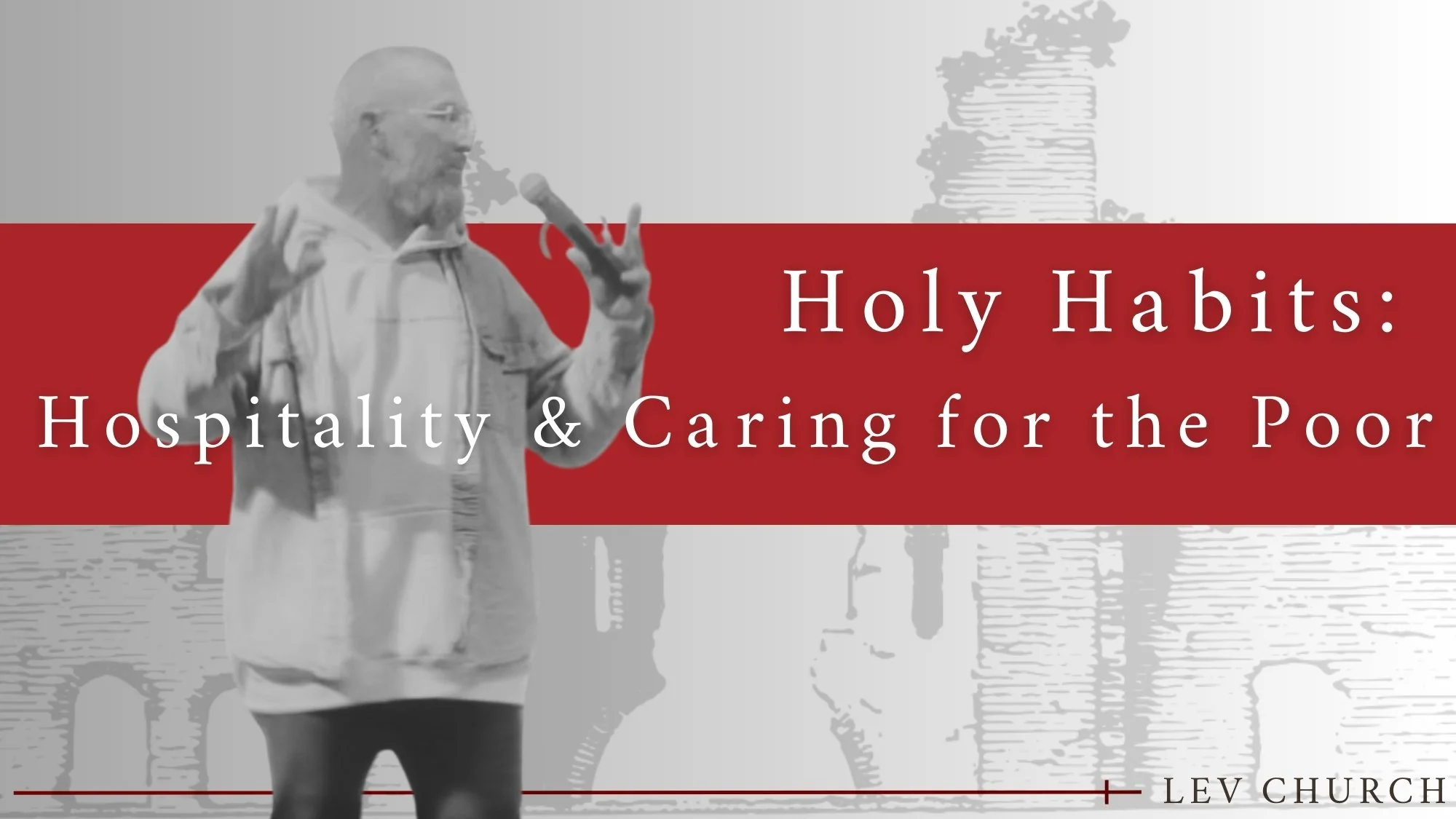 The Holy Habit of Hospitality and Caring for the Poor | LEV Church