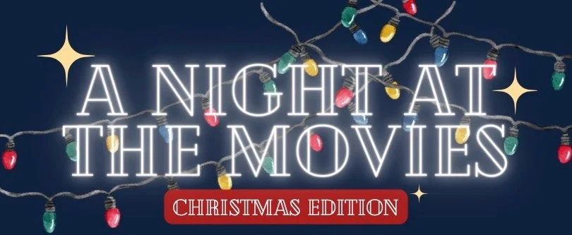 A Night at the Movies: Christmas Edition 🎄 (FREE Family Event!)