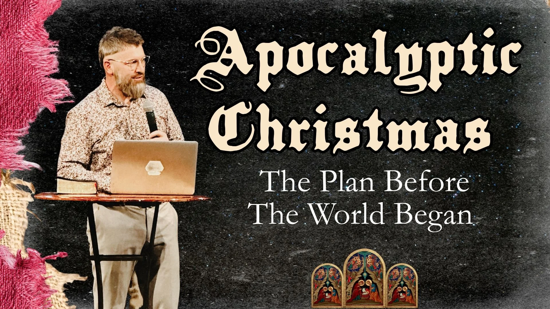 Apocalyptic Christmas: The Plan Before the World Began 
