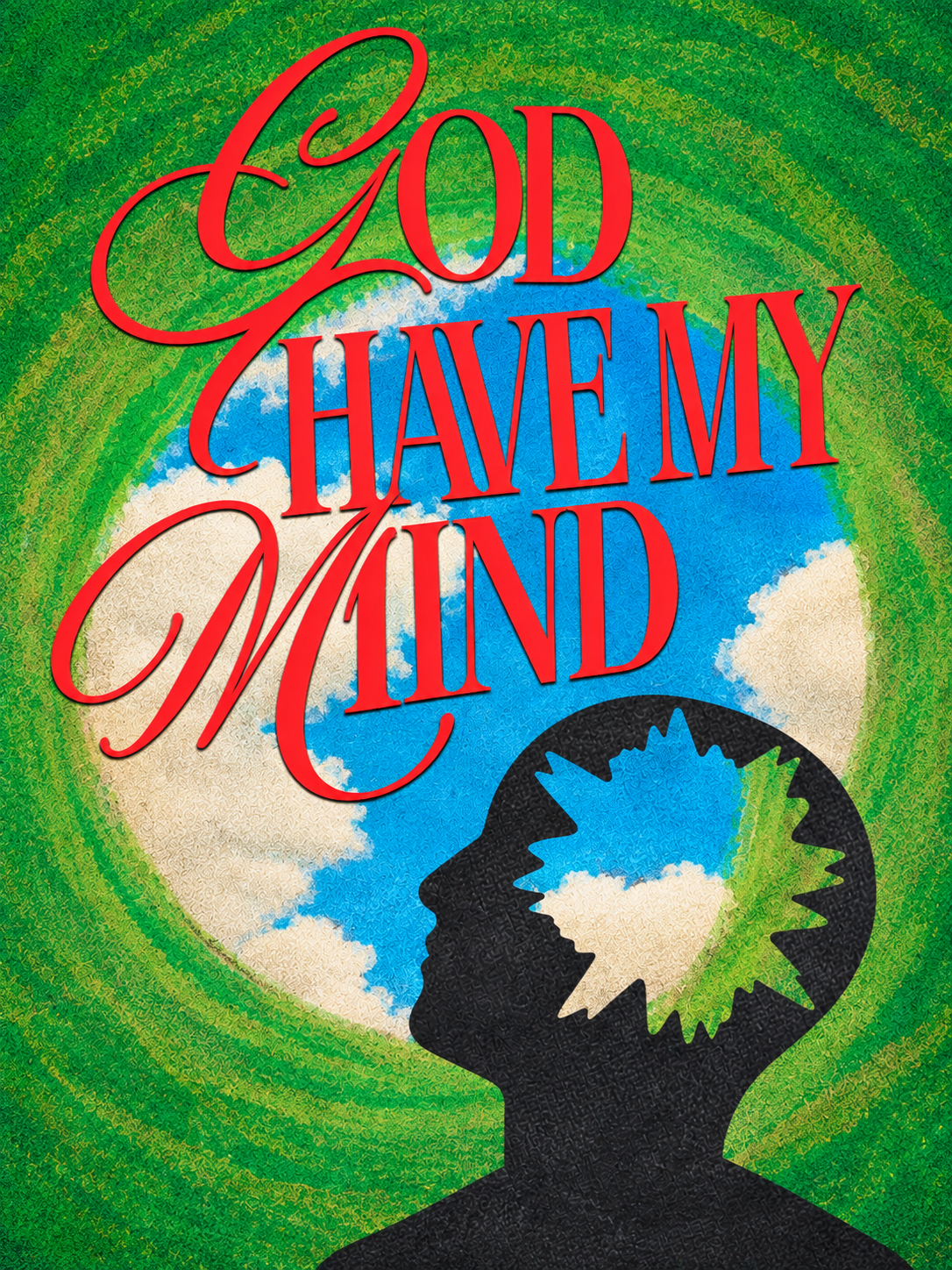 God, Have My Mind: Finding Peace, Strength, and Renewal in God's Presence