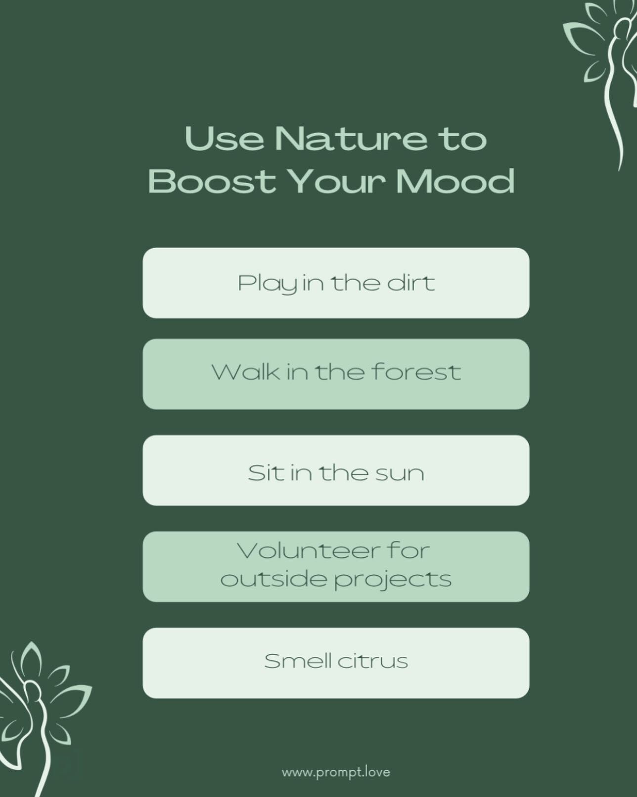 Need an immediate mood boost?  Nature is a great place to start!  Need a reminder?  This printable is available at: https://www.prompt.love/free-digital-resources 
#walkinthewoods #sunshinetherapy #playinthedirt