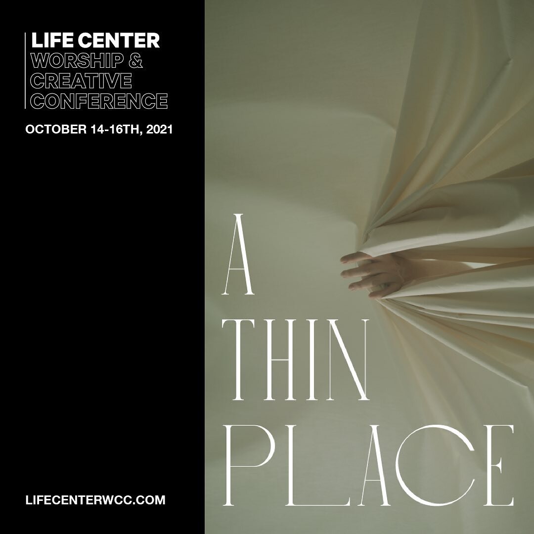 REGISTRATIONS FOR LIFE CENTER WORSHIP &amp; CREATIVE CONFERENCE ARE NOW OPEN! 

This conference is for EVERYONE! Oct 14-16, 2021 worshippers and creatives, alike, are entering &ldquo;A Thin Place&rdquo; where heaven and earth collide.

Today we are o