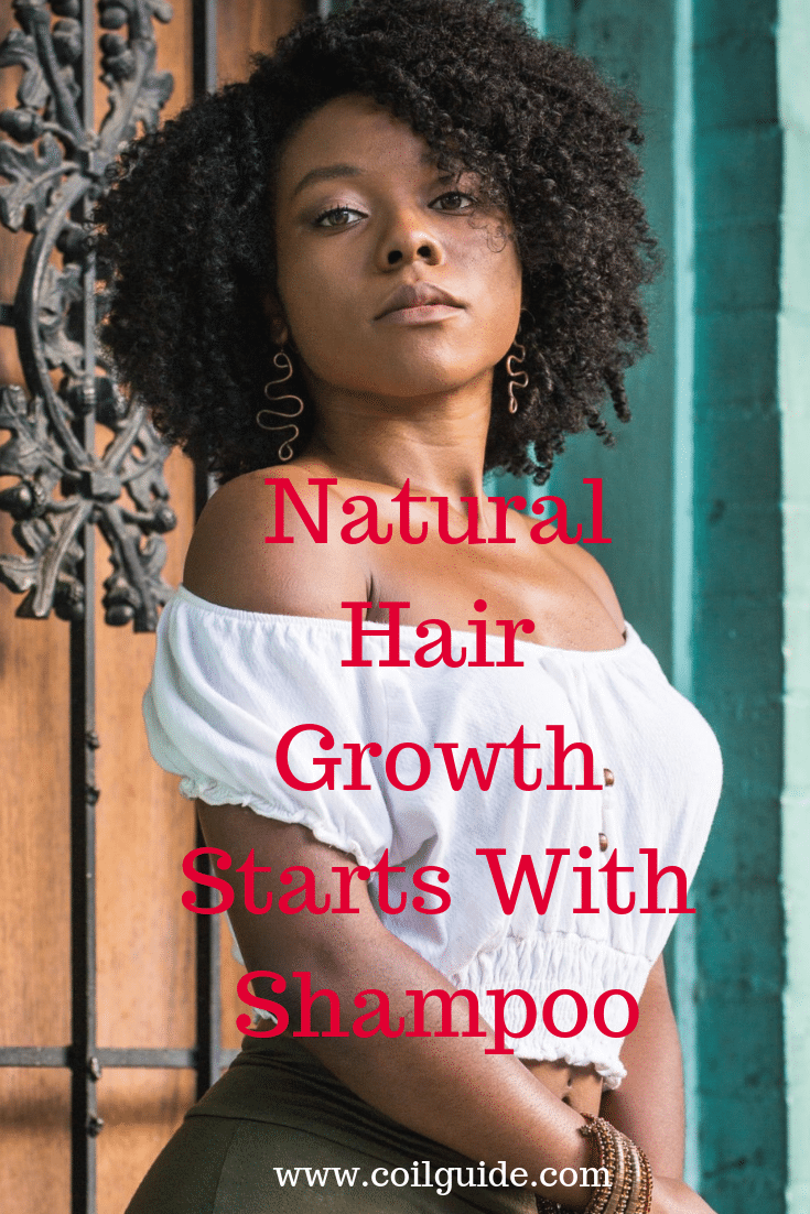 Natural Hair Growth Starts With Shampoo Coil Guide