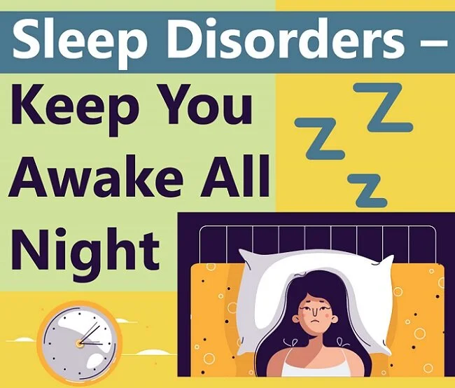 Sleep Disorders-Keep You Awake All Night