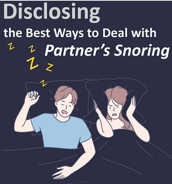 Disclosing The Best Ways To Deal With Partners Snoring