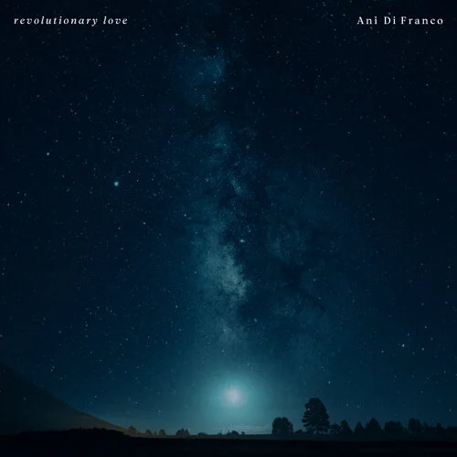 OUT NOW: ANI DI FRANCO’S “REVOLUTIOARY LOVE” + JOCELYN MACKENZIE’S “PUSH”