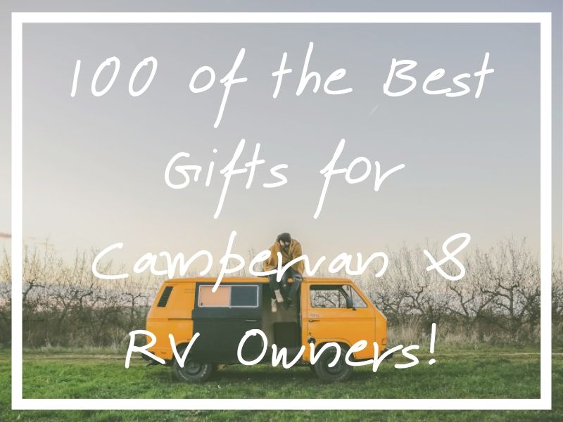I hope this list of the 100 best gifts for RV owners will provide sufficient campervan and RV gifts inspiration!
