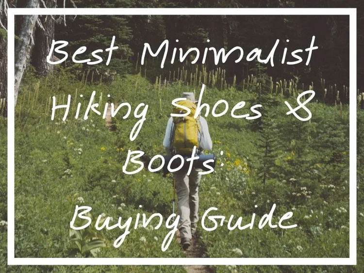 Top 10 Best Minimalist Hiking Shoes & Boots [2021 Reviews] — What's Danny Doing?