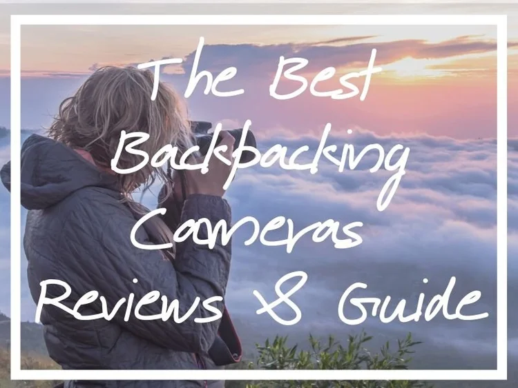 Top 12 Best Backpacking Cameras [2021 Reviews] — What's Danny Doing?