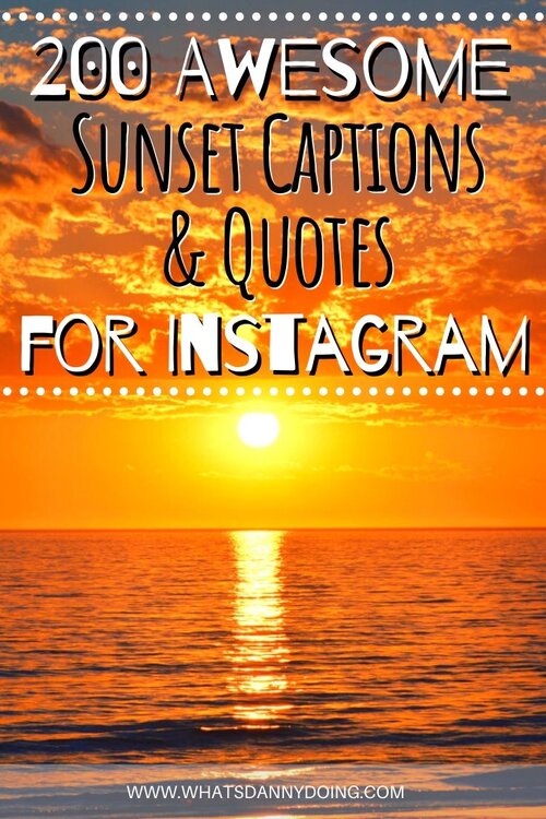 300 Epic Sunset Captions & Sunset Quotes for Instagram — What's Danny Doing?