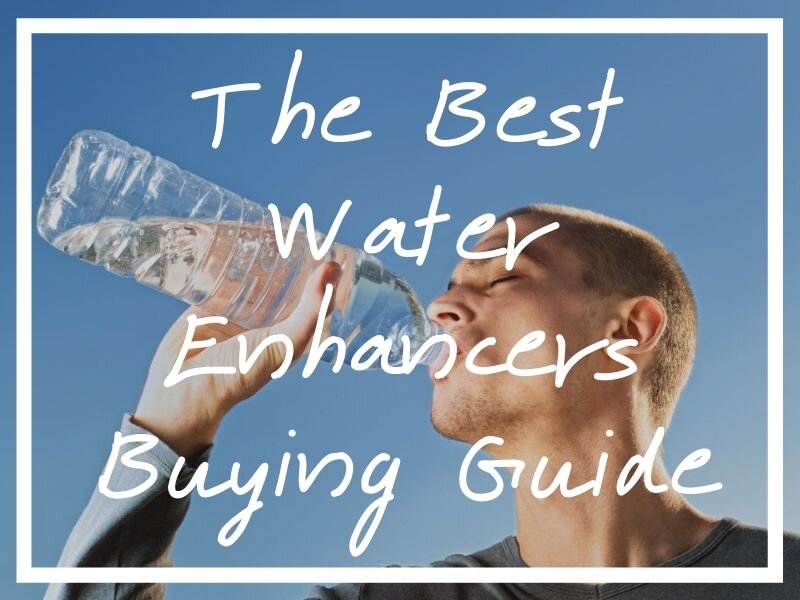 I hope this buying guide helps you find the best water enhancers possible.