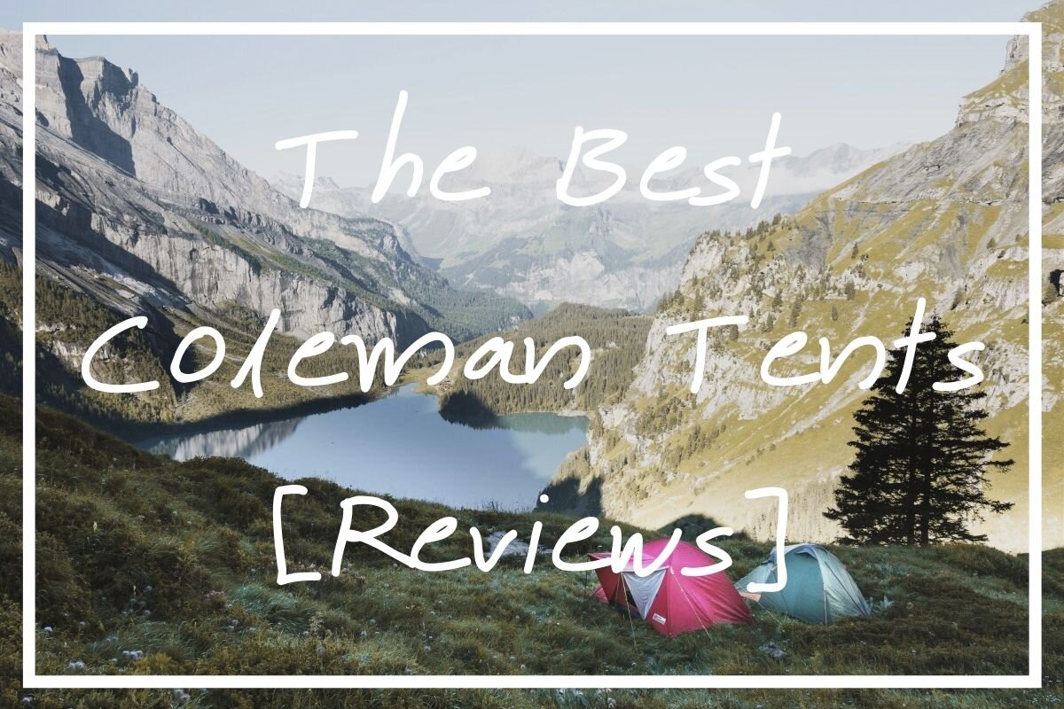 I hope these Coleman tent reviews help you pick the best Coleman tent for your needs!