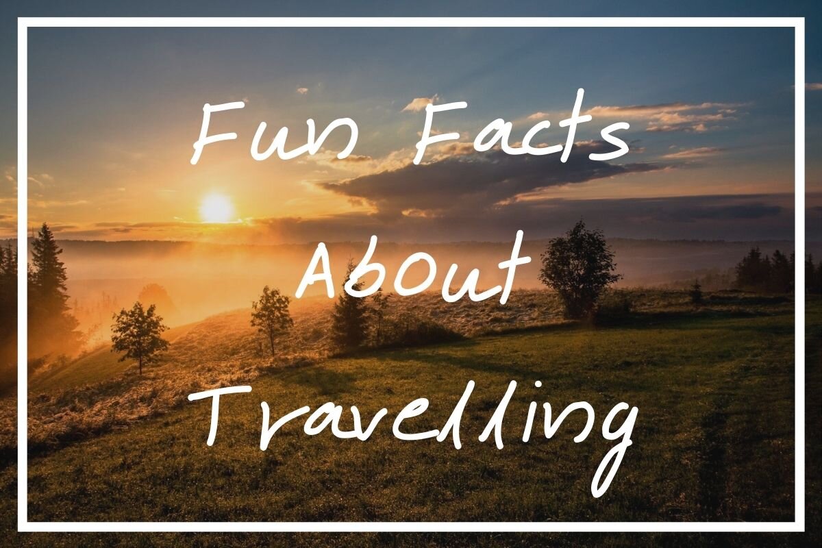 I hope you enjoy reading through this list of 50 interesting facts about travelling!
