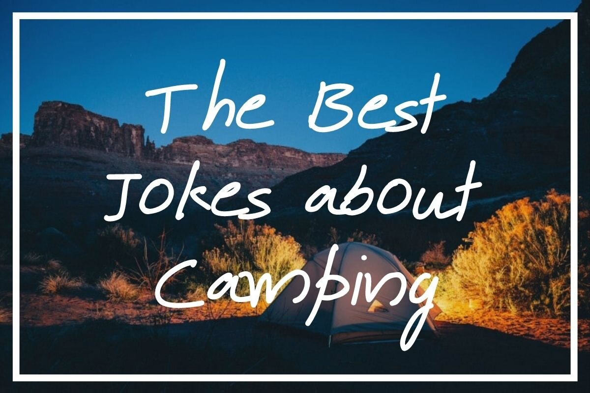45 Best Jokes about Camping (Funny Camping Jokes for Dads!) — What's