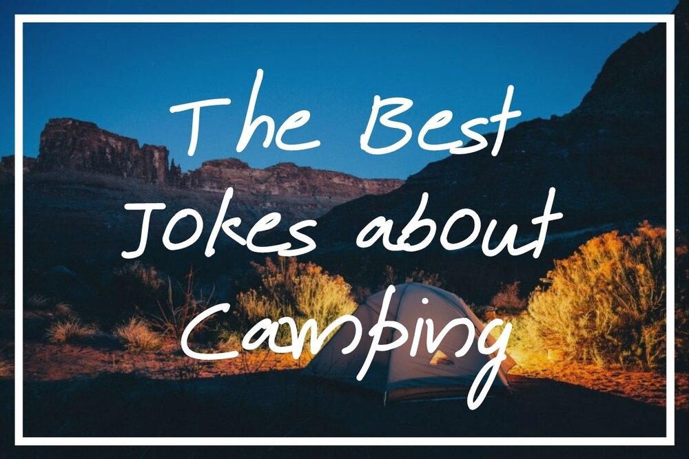 25 Best Jokes about Camping (Funny Camping Jokes for Dads!) — What's Danny  Doing?