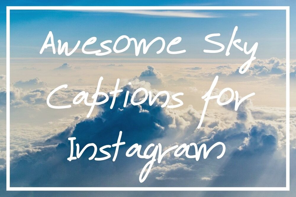 150 Sky Captions for Instagram [+ Beautiful Sky Quotes] — What's Danny  Doing?