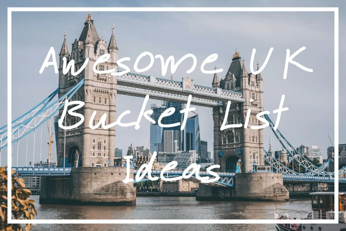 20 Brilliant Bucket List UK Ideas [Great British Bucket List] — What's Danny Doing?