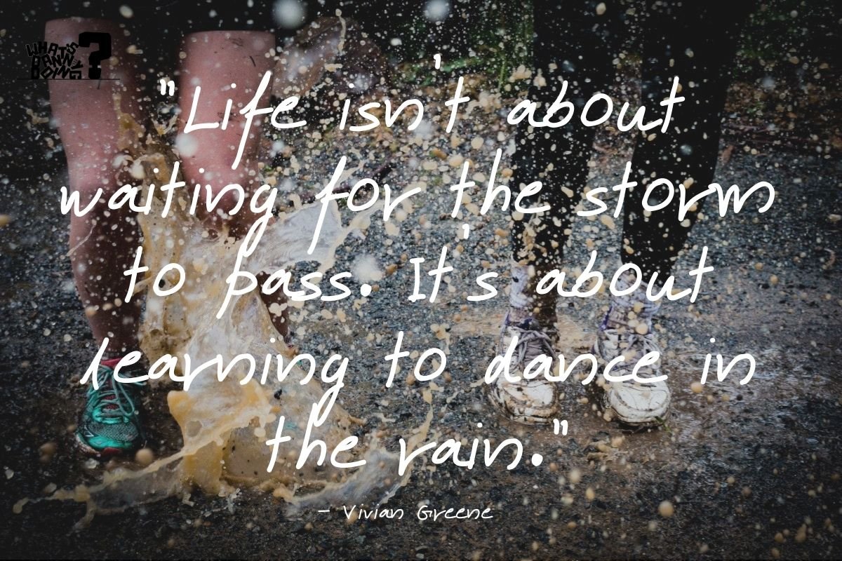 110 Uplifting Dancing in the Rain Quotes — What's Danny Doing?