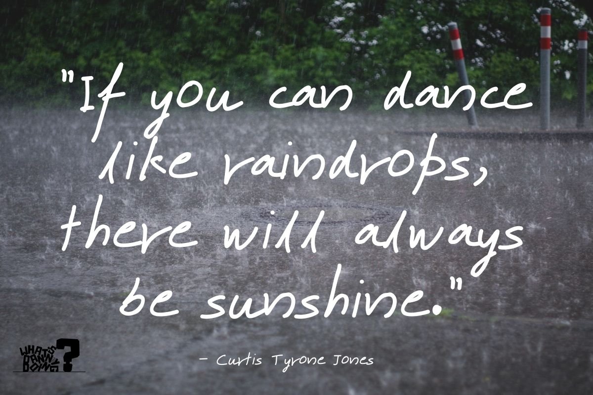 110 Uplifting Dancing in the Rain Quotes — What's Danny Doing?