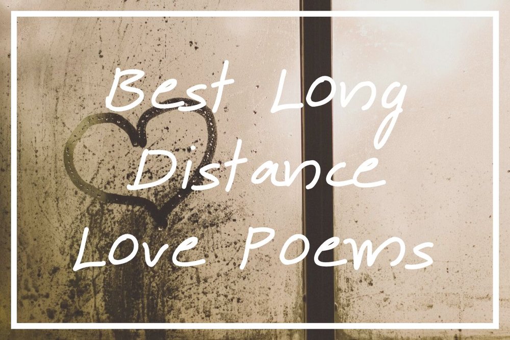 30 Best Long Distance Love Poems [Epic Long Distance Poems!] — What's Danny  Doing?