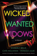 WICKED WANTED WIDOWS Launch Party with Vanessa Lillie, Kimberly Belle, and Cate Holahan on TUESDAY, August 25 at 6:00 PM