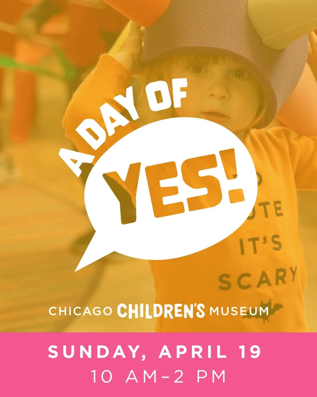 Say &ldquo;yes&rdquo; to a day of unforgettable family fun on April 19. Join us for a family-friendly fundraiser that includes full access to the museum and a series of hands-on activities including live kid concerts, meeting a firefighter, and more.