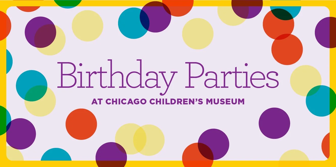 Colored spots around the words "Birthday Parties at Chicago Children's Museum"