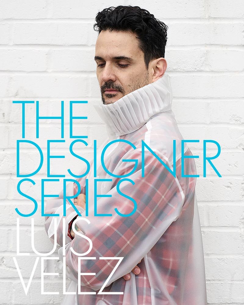 The Designer Series: Luis Velez (Part 1) — SEATTLE FASHION COLLECTIVE